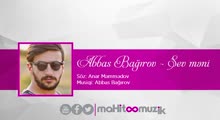 Abbas Bağırov - Sev məni / Sözləri / Lyrics