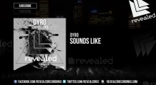 Dyro - Sounds Like (OUT NOW!)