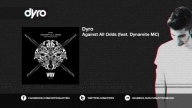 Dyro - Against All Odds (feat. Dynamite MC)