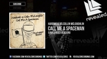 Hardwell vs Collin McLoughlin - Call Me A Spaceman (Unplugged Version) [OUT NOW]