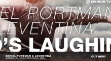 Daniel Portman & Leventina - Who's Laugin (Original Mix)